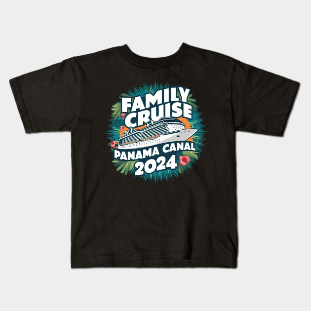 Family Cruise Panama Canal 2024 Family Matching Couple Tee Kids T-Shirt by Cruise Squad Prints